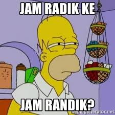 Look through examples of jam randik translation in sentences, listen to pronunciation and learn grammar. Jam Radik Ke Jam Randik Simpsons Homer Meme Generator