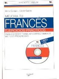 ¡aprender y practicar español gratis! Mejora Tu Frances Ejercicios Practicos Para Escribir Y Hablar Correctamente Metodo Progresivo Audio Cd