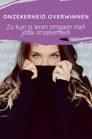 Onzekerheid Overwinnen Zo Kun Jij Leren Omgaan Met Je Onzekerheid Zelfvertrouwen Gelukkig Zijn Gelukkig Leven