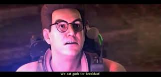 We eat gods for breakfast!”