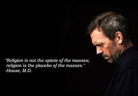 Religion is not the opiate of the masses; religion is the placebo ... via Relatably.com