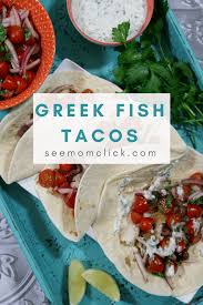 Maybe you would like to learn more about one of these? Fresh Greek Fish Tacos Recipe See Mom Click