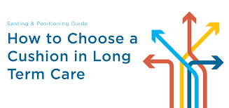 how to choose a cushion in long term care