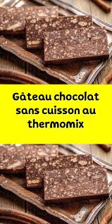Gateau Chocolat Sans Cuisson Au Thermomix Gateau Chocolat Sans Cuisson Recette Gateau Thermomix Recette Thermomix Dessert