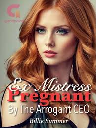 Ex Mistress Pregnant By The Arrogant CEO