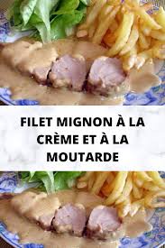 Filet Mignon A La Creme Et A La Moutarde Recettes Du Net En 2020 Filet Mignon Recette De Plat Plat