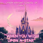 Lynda Wright School of Dance presents “When You Wish Upon A Star”