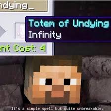 Mar 13, 2021 · every totem of undying may only be used once (image via reddit) minecraft players who carry the totem of undying while mining will be protected from fall damage, creatures, and any other fatal damage. More Like Totem Of Never Dying R Minecraftmemes Minecraft Know Your Meme