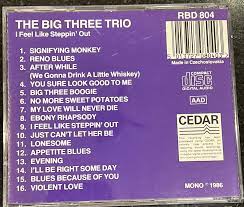 Big Three Trio I Feel Like Steppin Out 1986 RBD 804 CD Mono Recording CEDAR  5013727080403 | eBay