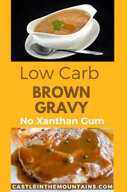 Low Carb Brown Gravy No Xanthan Gum Or Powders 1 Net Carb Recipe Gum Recipe Brown Gravy Brown Gravy Recipe Easy