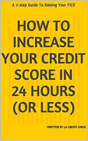 How To Increase Your Credit Score In 24 Hours Or Less With Images Credit Repair Credit Score Fix My Credit