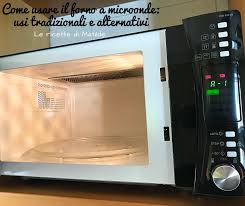Maybe you would like to learn more about one of these? Come Usare Il Forno A Microonde Usi Tradizionali E Alternativi Le Ricette Di Matilde