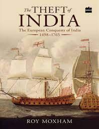 The Theft of India The European Conquests of India, 1498–1765 ( PDFDrive )