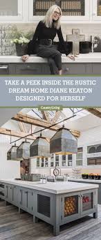 Diane Keaton S Rustic Home Is The Stuff Of Pinterest Dreams Rustikales Haus Design Fur Zuhause Haus Grundriss