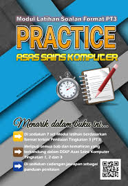 Kertas soalan peperiksaan percubaan pt3, ujian, pertengahan tahun, akhir tahun, kbat, karangan, novel, buku teks tingkatan 1, tingkatan 2, tingkatan 3 koleksi nota, latihan, modul. Buku Sains Komputer Asas Sains Komputer