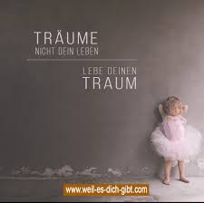 Check spelling or type a new query. Weil Es Dich Gibt On Twitter Traume Nicht Dein Leben Lebe Deinen Traum Spruch