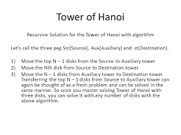 Program for tower of hanoi. Tower Of Hanoi Tower Of Hanoi Is A Mathematical Puzzle Invented By A French Mathematician Edouard Lucas In The Game Starts By Having Few Discs Stacked Ppt Video Online Download