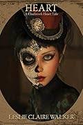 Heart: Clockwork Heart Tales No. 1 by Leslie Claire Walker