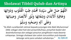 Meskipun zaman terus berganti, namun sholawat nariyah masih eksih hingga saat ini. Sholawat Tibbil Qulub Lirik Latin Dan Artinya Iqra Id