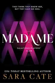 Madame (Salacious Players Club 6) by Sara Cate | Goodreads