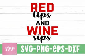 Download Clip Art Funny Wine Quote Svg Funny Mom Quote Svg Red Lips Svg Funny Alcohol Quotes Svg Png Eps Wine Lovers Svg Wine Svg Red Lips Wine Sips Svg Art Collectibles