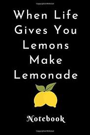  When Life Gives You Lemons Make Lemonade Funny Motivational Quote Lemon Notebook Lemon Fruit Lined Funny Motivational Quotes Motivational Quotes Lemon Quotes