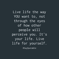 Ultimately, we only have one life to live. Live Your Life Your Way Posts Facebook