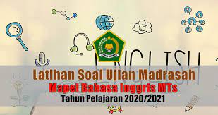 Soal us bahasa inggris smp k13 dan kunci jawaban tahun 2021. Latihan Soal Ujian Madrasah Um Mata Pelajaran Bahasa Inggris Mts Tahun 2021
