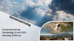 Ook kun je bekijken op welke dag deze feestdag valt en hoeveel dagen het nog duurt tot aan deze feestdag. Hemelvaartsdag Eucharistieviering Donderdag 13 Mei 2021 Youtube