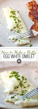 How To Make A Fluffy Egg White Omelet Macheesmo Recipe Egg White Recipes Workout Food Recipes
