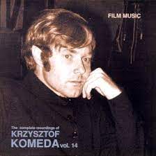 Nonsense, blossom (got to get it out), victory lane. Krzysztof Komeda Wikipedia