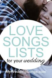 Lists Of Love Songs 2020 By Artists Genre Era My Wedding Songs Wedding Love Songs Wedding Song List Wedding Songs