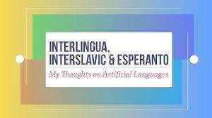 Interlingua, Interslavic & Esperanto: My Thoughts On Artificial Languages -  Youtube