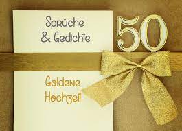 Zur goldenen hochzeit schickt man dem jubiläumspaar herzliche glückwünsche. Spruche Zur Goldenen Hochzeit Zitate Gedichte Bibelverse