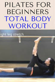 Pilates For Beginners Total Body Workout Pilates For Beginners Pilates Workout For Beginners