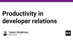 Productivity in developer relations