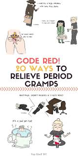 Code Red 20 Ways To Survive Period Cramps Period Cramps Period Cramp Relief Cramps Relief