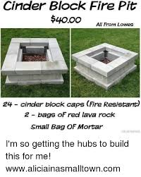 • in addition to block, you also need a. Cinder Block Fire Pit 40oo All From Lowes 24 Cinder Block Caps Fire Resistant 2 Bags Red Lava Rock Small Bag Of Mortar Via Pinterest I M So Getting The Hubs To Build
