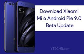 Xiaomi Mi 6 Android Pie Update Xiaomi Android Beta