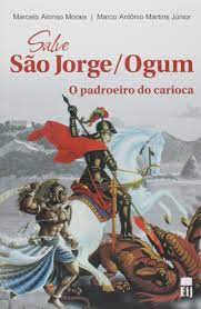 Batismo na irradiação de ogum. Salve Sao Jorge Ogum O Padroeiro Do Carioca 9788587873545 Amazon Com Books