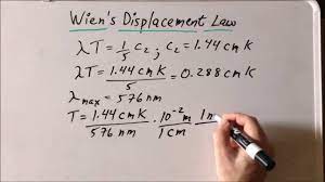 The wavelengths of these radiations depend on the object's absolute temperature. Wien S Displacement Law Problem Youtube