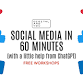 Social Media in 60 Minutes (with a little help from ChatGPT)