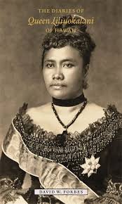 The Diaries Of Queen Liliuokalani Of Hawaii 1885 1900 In 2020 Hawaiian History Hawaii University Of Hawaii