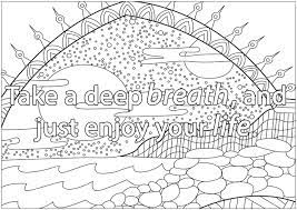 You can decorate the oval frame any way you like or just fill it in with one color: Take A Deep Breath And Enjoy Your Live Positive Inspiring Quotes Adult Coloring Pages