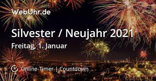 Wann ist silvester 2021 & 2022? Wann Ist Silvester Neujahr 2021 Countdown Timer Webuhr De