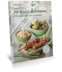 Maybe you would like to learn more about one of these? La Magia Del Vapore Cucina Multilivello Con Bimby