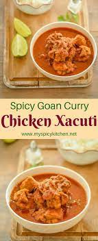 Chicken Xacuti Goan Curry Myspicykitchen Goan Recipes Spicy Recipes Poultry Recipes