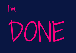 Image result for i'm done