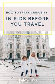 What Is Your Favourite Way Of Travelling And Why How To Spark Curiosity In Kids Before You Travel Travel Family Travel Travel With Kids