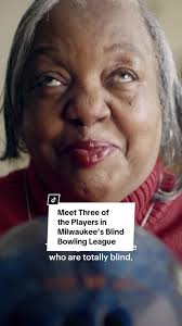 On Friday nights, Judy, Sandy, and Rhonda head to Burnham Bowl, in the  Milwaukee suburb of West Allis. The three friends take part in the  Milwaukee Beer Barrels Blind Bowling League—a rowdy mix of ...